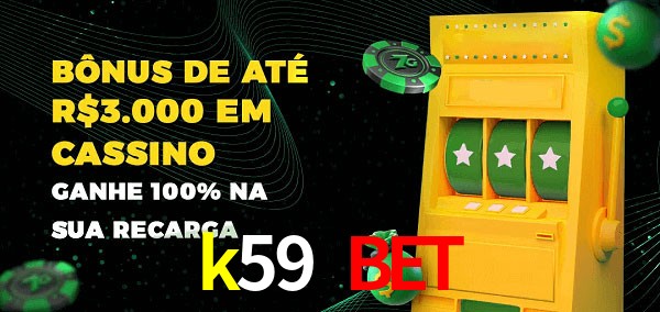 k59 bet melhor bônus de depósito