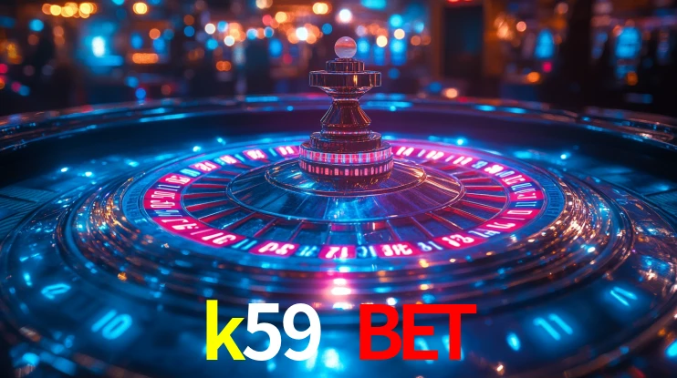 k59 bet: Jogos de Caça-Níqueis-Altas Recompensas, Roleta-Velocidade, Blackjack-Desafios Máximos