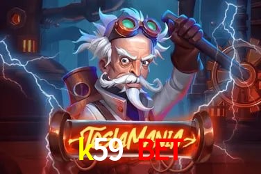 k59 bet 公平游戏
